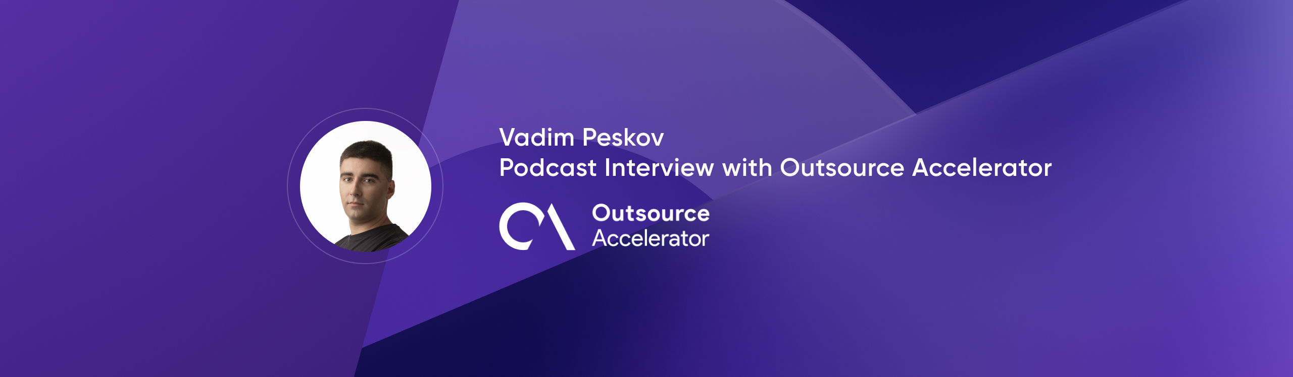 Vadim Peskov Podcast Interview with Outsource Accelerator | Diffco