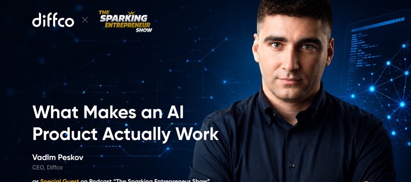 What Makes an AI Product Actually Work: Diffco's CEO on The Sparking Entrepreneur Show
